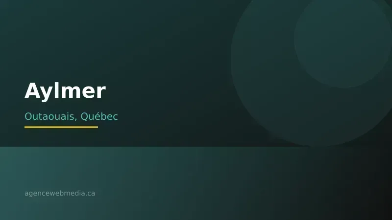 Vue de Aylmer, Outaouais — Conception de site web à Aylmer par Agence Web MédIA