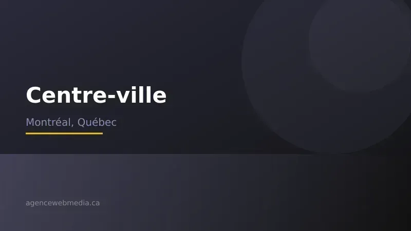 Vue de Centre-ville, Montréal — Conception de site web à Centre-ville par Agence Web MédIA
