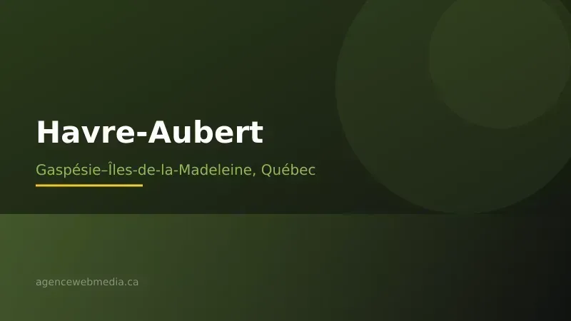 Vue de Havre-Aubert, Gaspésie–Îles-de-la-Madeleine — Conception de site web à Havre-Aubert par Agence Web MédIA