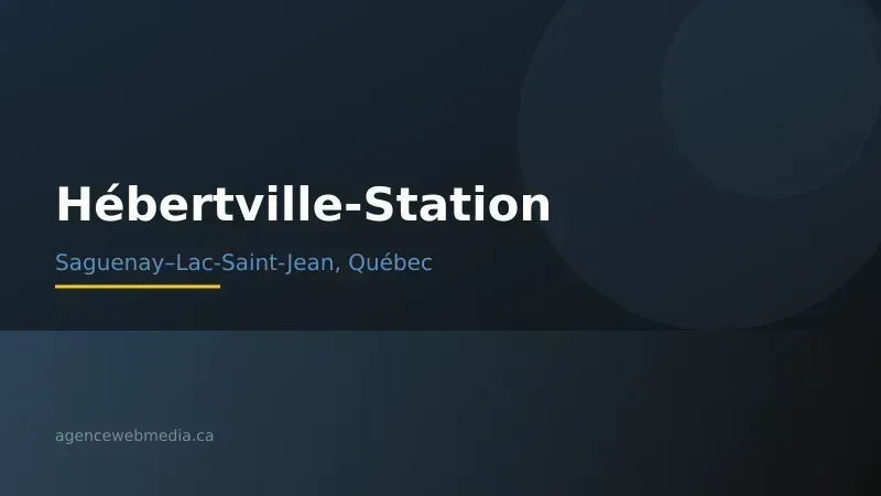 Vue de Hébertville-Station, Saguenay–Lac-Saint-Jean — Conception de site web à Hébertville-Station par Agence Web MédIA