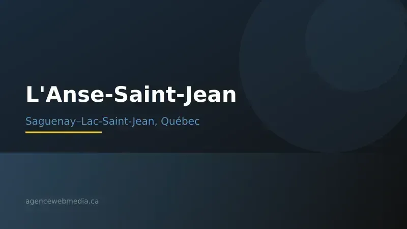 Vue de L'Anse-Saint-Jean, Saguenay–Lac-Saint-Jean — Conception de site web à L'Anse-Saint-Jean par Agence Web MédIA