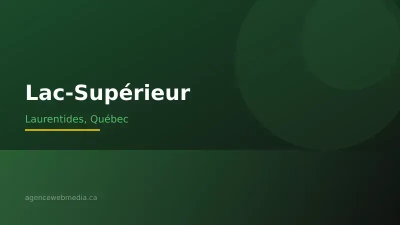 Vue de Lac-Supérieur, Laurentides — Conception de site web à Lac-Supérieur par Agence Web MédIA