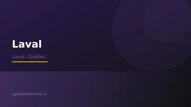 Vue de Laval, Laval — Conception de site web à Laval par Agence Web MédIA