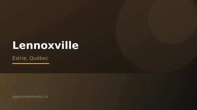 Vue de Lennoxville, Estrie — Conception de site web à Lennoxville par Agence Web MédIA