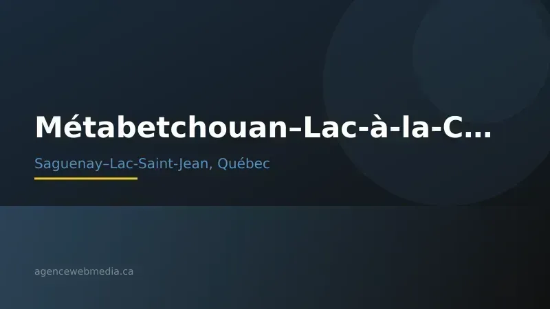 Vue de Métabetchouan–Lac-à-la-Croix, Saguenay–Lac-Saint-Jean — Conception de site web à Métabetchouan–Lac-à-la-Croix par Agence Web MédIA
