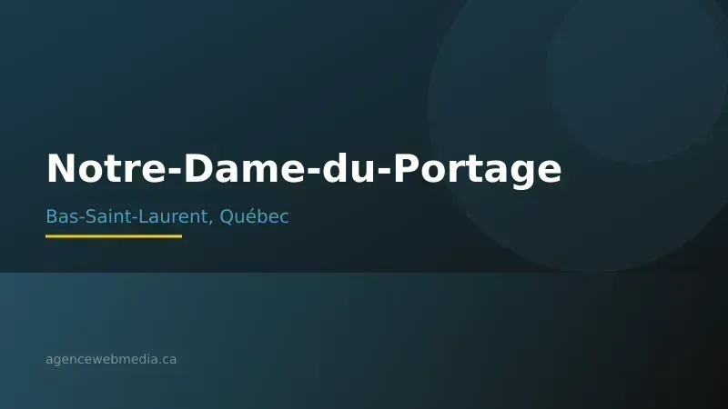 Vue de Notre-Dame-du-Portage, Bas-Saint-Laurent — Conception de site web à Notre-Dame-du-Portage par Agence Web MédIA