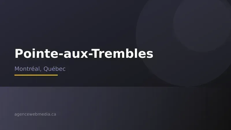 Vue de Pointe-aux-Trembles, Montréal — Conception de site web à Pointe-aux-Trembles par Agence Web MédIA