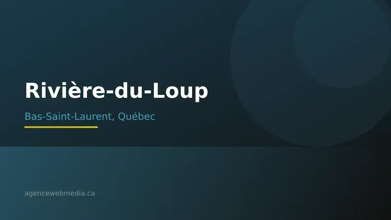 Vue de Rivière-du-Loup, Bas-Saint-Laurent — Conception de site web à Rivière-du-Loup par Agence Web MédIA