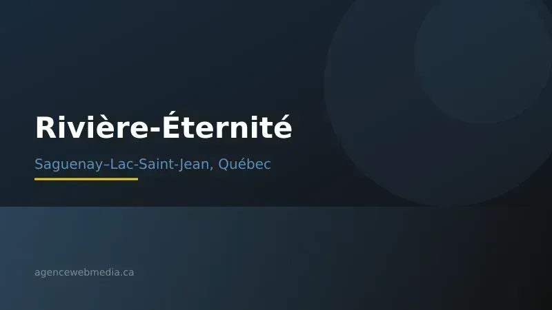 Vue de Rivière-Éternité, Saguenay–Lac-Saint-Jean — Conception de site web à Rivière-Éternité par Agence Web MédIA