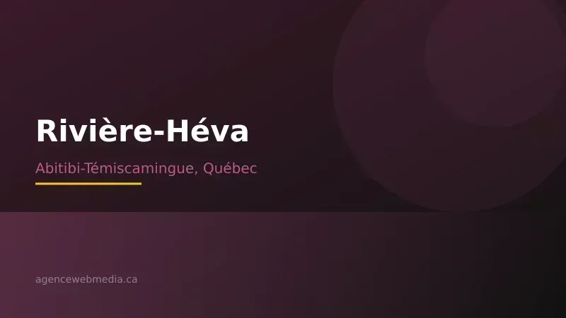 Vue de Rivière-Héva, Abitibi-Témiscamingue — Conception de site web à Rivière-Héva par Agence Web MédIA