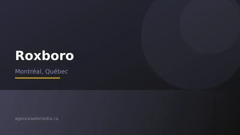 Vue de Roxboro, Montréal — Conception de site web à Roxboro par Agence Web MédIA