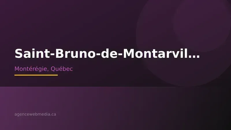 Vue de Saint-Bruno-de-Montarville, Montérégie — Conception de site web à Saint-Bruno-de-Montarville par Agence Web MédIA