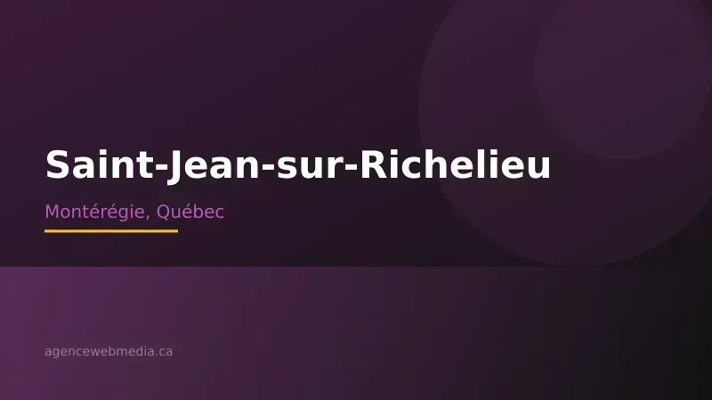Vue de Saint-Jean-sur-Richelieu, Montérégie — Conception de site web à Saint-Jean-sur-Richelieu par Agence Web MédIA