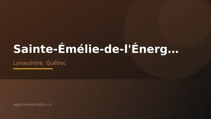 Vue de Sainte-Émélie-de-l'Énergie, Lanaudière — Conception de site web à Sainte-Émélie-de-l'Énergie par Agence Web MédIA