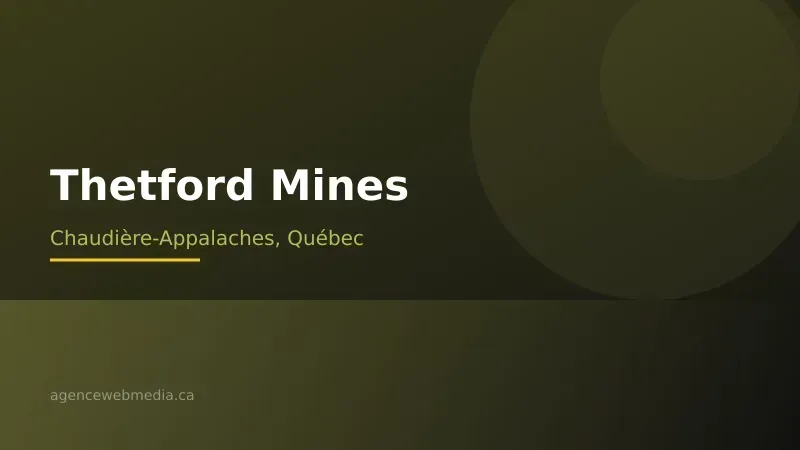Vue de Thetford Mines, Chaudière-Appalaches — Conception de site web à Thetford Mines par Agence Web MédIA
