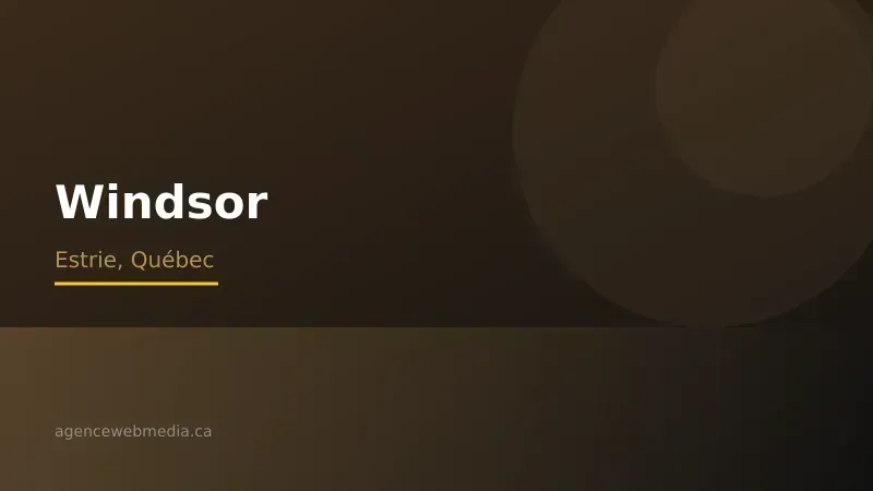 Vue de Windsor, Estrie — Conception de site web à Windsor par Agence Web MédIA